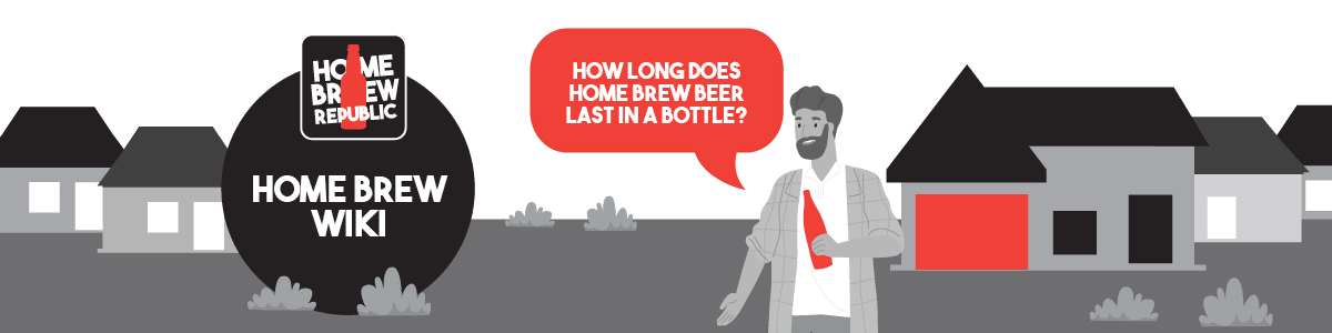 How Long Does Home Brew Beer Last in A Bottle