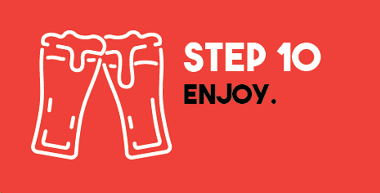 How to make beer step ten: Drink and enjoy.